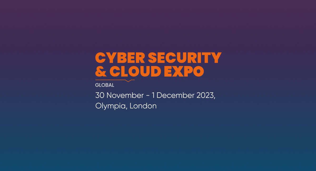 Cyber Security & Cloud Expo Global Returns To London